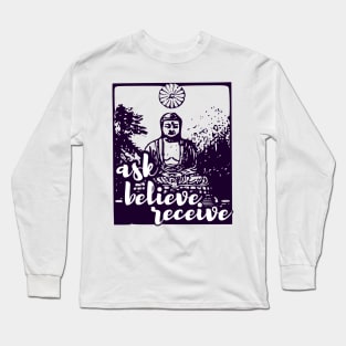 Ask, believe, receive - manifesting Long Sleeve T-Shirt